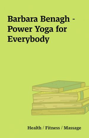 Barbara Benagh – Power Yoga for Everybody