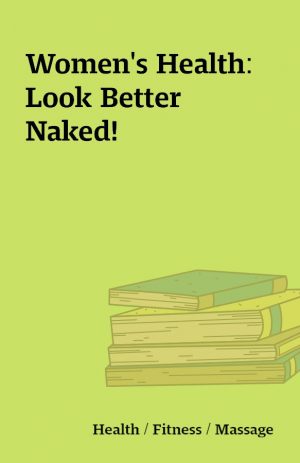 Women’s Health: Look Better Naked!