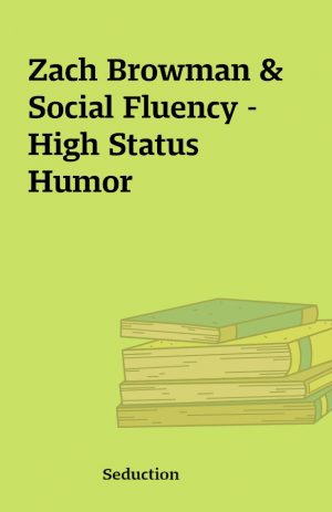 Zach Browman & Social Fluency – High Status Humor