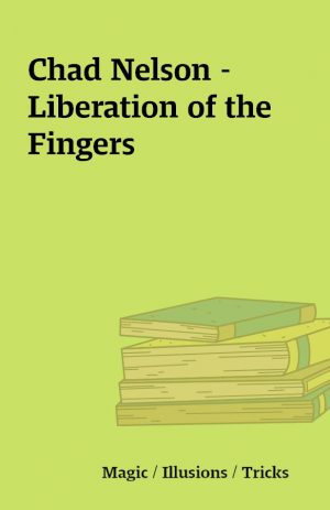 Chad Nelson – Liberation of the Fingers