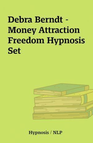 Debra Berndt – Money Attraction Freedom Hypnosis Set