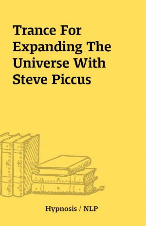 Trance For Expanding The Universe With Steve Piccus