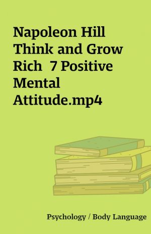 Napoleon Hill Think and Grow Rich  7 Positive Mental Attitude.mp4