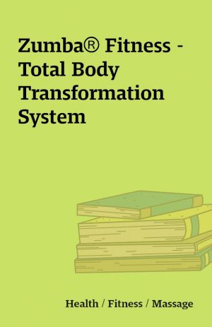 Zumba® Fitness – Total Body Transformation System