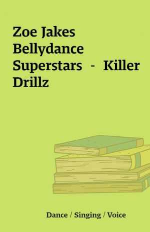 Zoe Jakes Bellydance Superstars  –  Killer Drillz