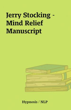 Jerry Stocking – Mind Relief Manuscript