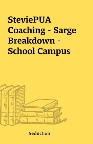 SteviePUA Coaching – Sarge Breakdown – School Campus