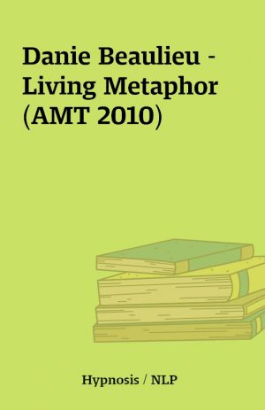 Danie Beaulieu – Living Metaphor (AMT 2010)