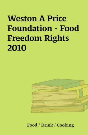 Weston A Price Foundation – Food Freedom Rights 2010