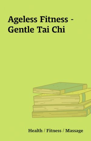 Ageless Fitness – Gentle Tai Chi