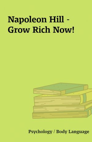 Napoleon Hill – Grow Rich Now!