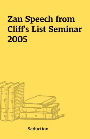 Zan Speech from Cliff’s List Seminar 2005