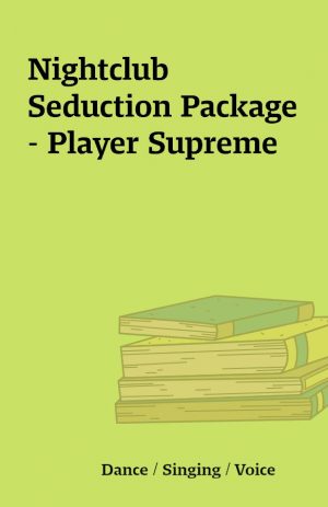 Nightclub Seduction Package – Player Supreme