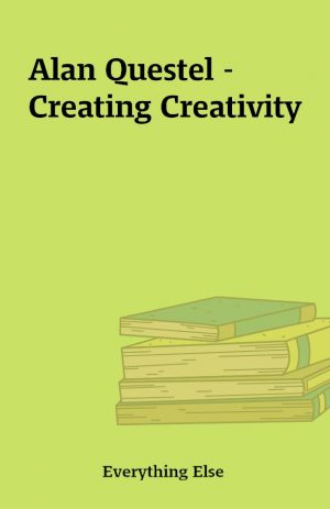 Alan Questel – Creating Creativity