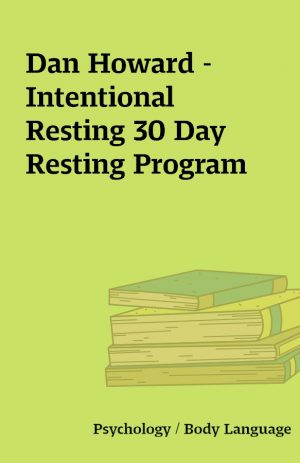 Dan Howard – Intentional Resting 30 Day Resting Program