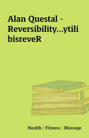 Alan Questal – Reversibility…ytilibisreveR