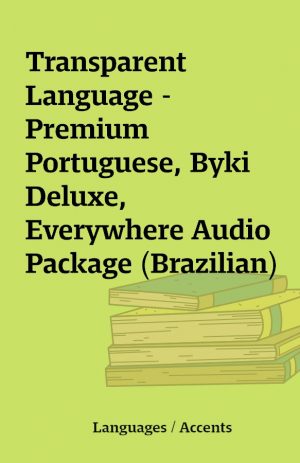 Transparent Language – Premium Portuguese, Byki Deluxe, Everywhere Audio Package (Brazilian)