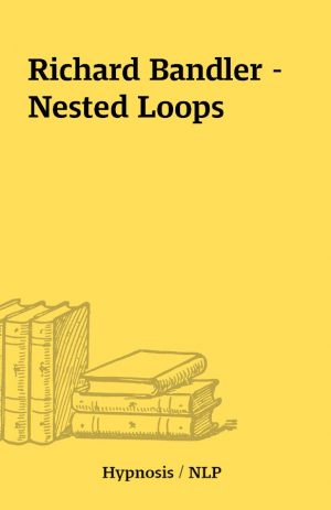 Richard Bandler – Nested Loops