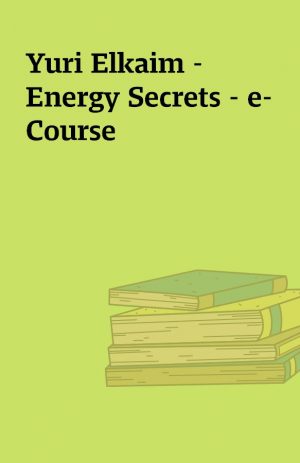 Yuri Elkaim – Energy Secrets – e-Course