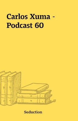 Carlos Xuma – Podcast 60