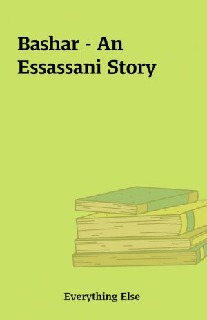 Bashar – An Essassani Story