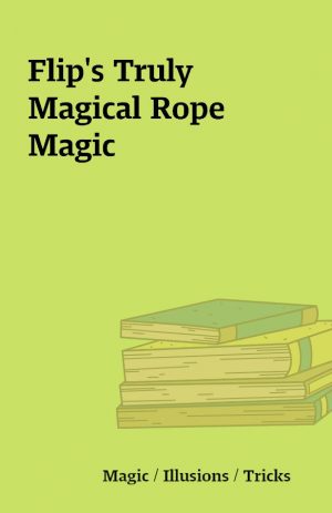 Flip’s Truly Magical Rope Magic