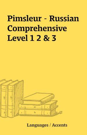 Pimsleur – Russian Comprehensive Level 1 2 & 3