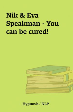 Nik & Eva Speakman – You can be cured!