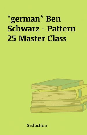 *german* Ben Schwarz – Pattern 25 Master Class