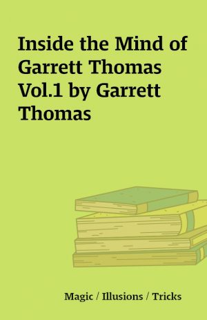 Inside the Mind of Garrett Thomas Vol.1 by Garrett Thomas