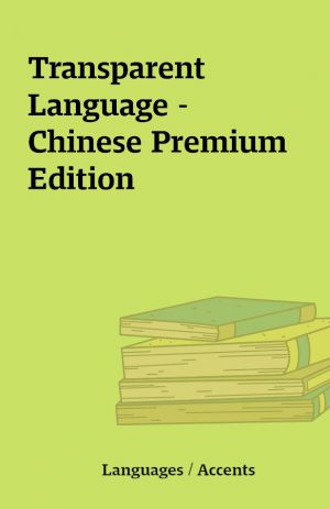 Transparent Language – Chinese Premium Edition