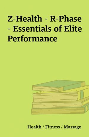 Z-Health – R-Phase – Essentials of Elite Performance