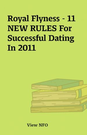 Royal Flyness – 11 NEW RULES For Successful Dating In 2011