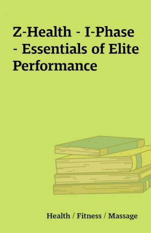 Z-Health – I-Phase – Essentials of Elite Performance