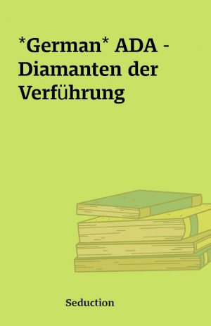 *German* ADA – Diamanten der Verführung