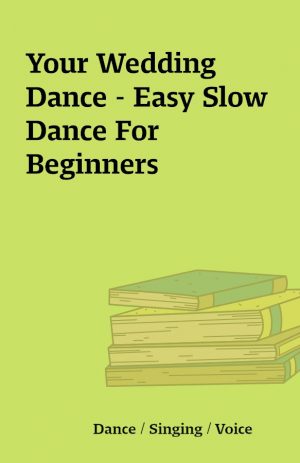 Your Wedding Dance – Easy Slow Dance For Beginners