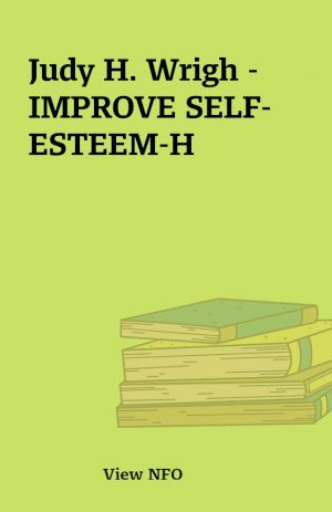 Judy H. Wrigh – IMPROVE SELF-ESTEEM-H