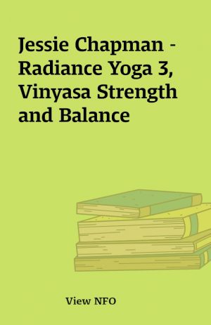 Jessie Chapman – Radiance Yoga 3, Vinyasa Strength and Balance