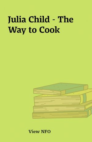 Julia Child – The Way to Cook