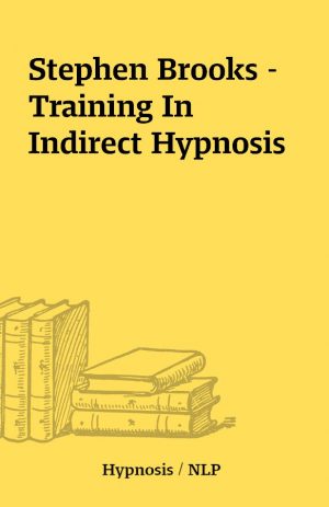 Stephen Brooks – Training In Indirect Hypnosis