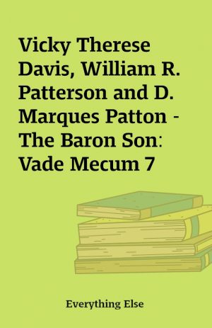 Vicky Therese Davis, William R. Patterson and D. Marques Patton – The Baron Son: Vade Mecum 7