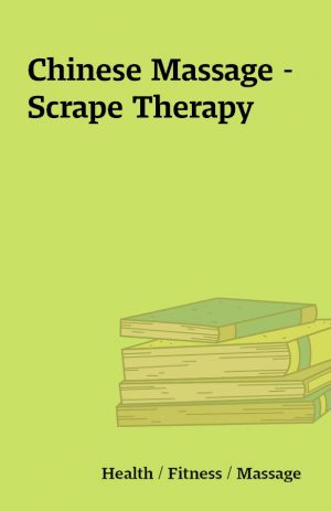 Chinese Massage – Scrape Therapy