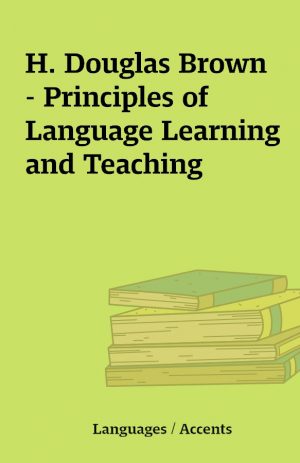 H. Douglas Brown – Principles of Language Learning and Teaching