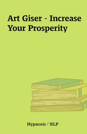 Art Giser – Increase Your Prosperity