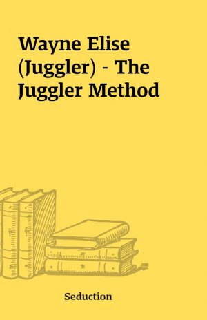 Wayne Elise (Juggler) – The Juggler Method