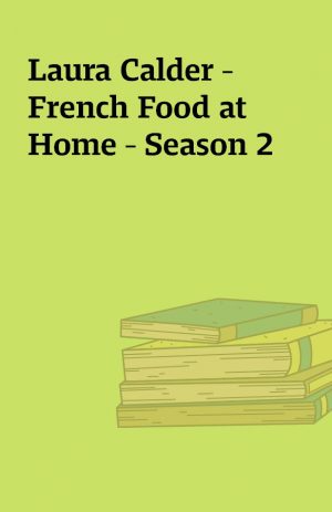 Laura Calder – French Food at Home – Season 2