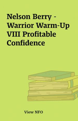 Nelson Berry – Warrior Warm-Up VIII Profitable Confidence