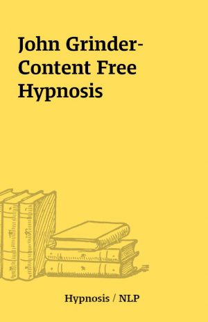 John Grinder-Content Free Hypnosis