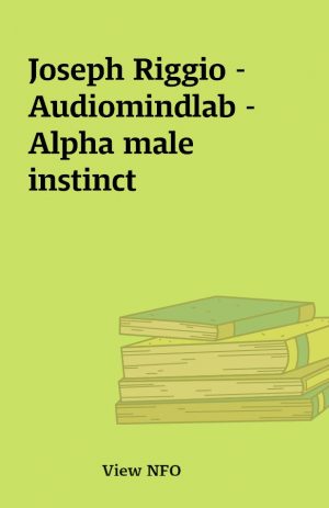 Joseph Riggio –  Audiomindlab – Alpha male instinct