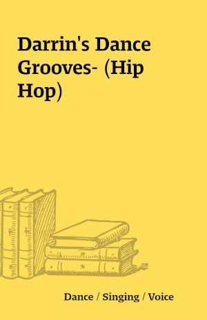 Darrin’s Dance Grooves- (Hip Hop)